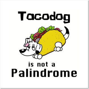 Tacodog is not a palindrome Posters and Art